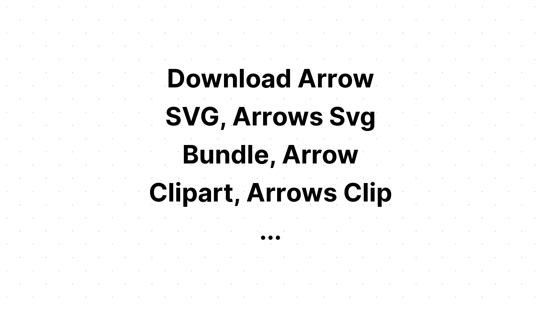 Download Arrow Bundle Svg SVG File